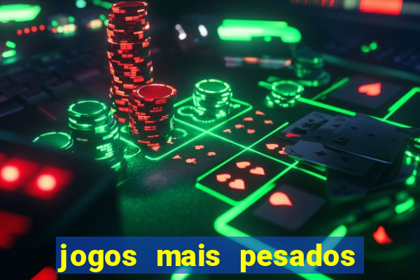 jogos mais pesados para android